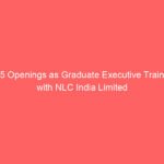295 Openings as Graduate Executive Trainee with NLC India Limited