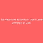 75 Job Vacancies at School of Open Learning, University of Delhi