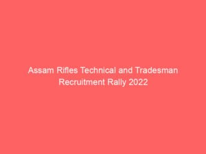 Assam Rifles Technical and Tradesman Recruitment Rally 2022