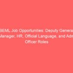 BEML Job Opportunities: Deputy General Manager, HR, Official Language, and Admin Officer Roles Available