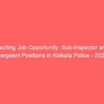 Exciting Job Opportunity: Sub-Inspector and Sergeant Positions in Kolkata Police – 2023