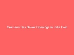 Grameen Dak Sevak Openings in India Post