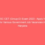 HSSC CET (Group-D) Exam 2023 – Apply Now for Various Government Job Vacancies in Haryana