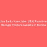 Indian Banks’ Association (IBA) Recruitment: Manager Positions Available in Mumbai