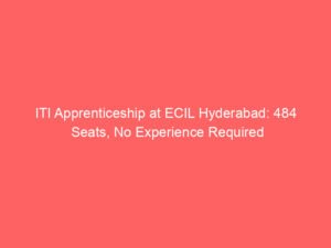 ITI Apprenticeship at ECIL Hyderabad: 484 Seats, No Experience Required