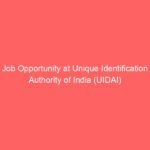 Job Opportunity at Unique Identification Authority of India (UIDAI)