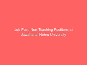 Job Post: Non-Teaching Positions at Jawaharlal Nehru University