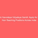 Join Navodaya Vidyalaya Samiti: Apply for 14 Non-Teaching Positions Across India