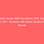Kerala Temple Staff Recruitment 2023: Apply for 400+ Vacancies with Kerala Devaswom Boards