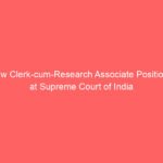 Law Clerk-cum-Research Associate Positions at Supreme Court of India