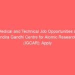 Medical and Technical Job Opportunities at Indira Gandhi Centre for Atomic Research (IGCAR): Apply Now!
