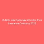 Multiple Job Openings at United India Insurance Company 2023