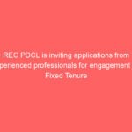 REC PDCL is inviting applications from experienced professionals for engagement on Fixed Tenure Basis
