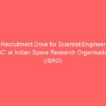 Recruitment Drive for Scientist/Engineer ‘SC’ at Indian Space Research Organisation (ISRO)