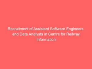 Recruitment of Assistant Software Engineers  and Data Analysts in Centre for Railway Information Systems