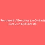 Recruitment of Executives (on Contract) 2023-24 in IDBI Bank Ltd