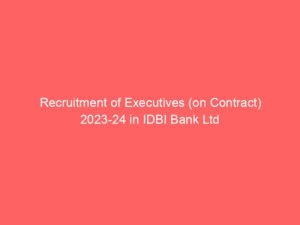 Recruitment of Executives (on Contract) 2023-24 in IDBI Bank Ltd