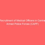 Recruitment of Medical Officers in Central Armed Police Forces (CAPF)