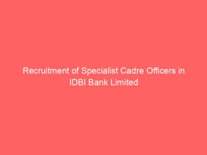 Recruitment of Specialist Cadre Officers in IDBI Bank Limited