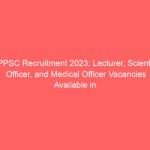UPPSC Recruitment 2023: Lecturer, Scientific Officer, and Medical Officer Vacancies Available in Uttar Pradesh Ayush Department