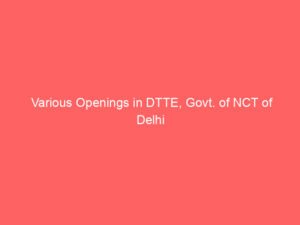 Various Openings in DTTE, Govt. of NCT of Delhi