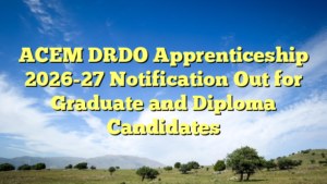ACEM DRDO Apprenticeship 2026-27 Notification Out for Graduate and Diploma Candidates