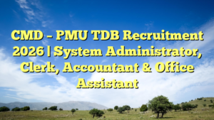 CMD – PMU TDB Recruitment 2026 | System Administrator, Clerk, Accountant & Office Assistant