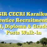 CSIR CECRI Karaikudi Apprentice Recruitment 2026 – ITI, Diploma & Graduate Posts Walk-in