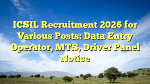 ICSIL Recruitment 2026 for Various Posts: Data Entry Operator, MTS, Driver Panel Notice