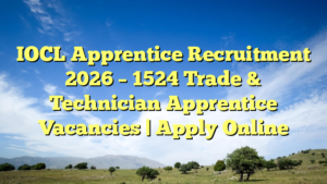 IOCL Apprentice Recruitment 2026 – 1524 Trade & Technician Apprentice Vacancies | Apply Online