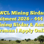 WCL Mining Sirdar Recruitment 2026 – 444 Posts for Mining Sirdar & Assistant Foreman | Apply Online