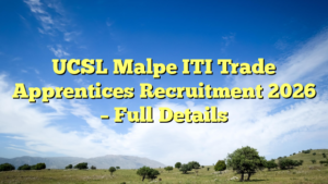 UCSL Malpe ITI Trade Apprentices Recruitment 2026 – Full Details