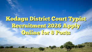Kodagu District Court Typist Recruitment 2026 Apply Online for 8 Posts