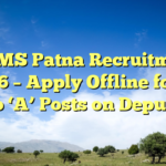AIIMS Patna Recruitment 2026 – Apply Offline for 11 Group ‘A’ Posts on Deputation