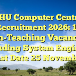 BHU Computer Centre Recruitment 2026: 11 Non-Teaching Vacancies Including System Engineer, Last Date 25 November