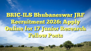 BRIC-ILS Bhubaneswar JRF Recruitment 2026: Apply Online for 17 Junior Research Fellow Posts