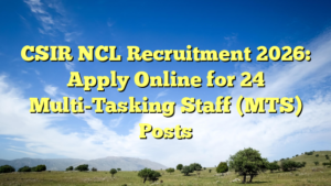 CSIR NCL Recruitment 2026: Apply Online for 24 Multi-Tasking Staff (MTS) Posts
