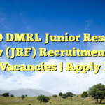 DRDO DMRL Junior Research Fellow (JRF) Recruitment 2026 – 18 Vacancies | Apply Now