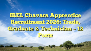 IREL Chavara Apprentice Recruitment 2026: Trade, Graduate & Technician – 12 Posts