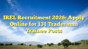 IREL Recruitment 2026: Apply Online for 131 Tradesman Trainee Posts