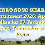 ISRO SDSC SHAR Recruitment 2026: Apply Online for 97 Technical Assistant, Technician & Other Posts