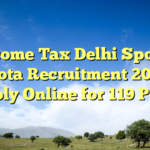 Income Tax Delhi Sports Quota Recruitment 2026: Apply Online for 119 Posts