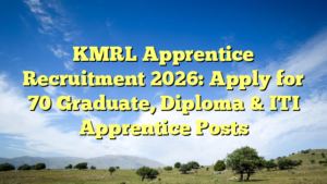 KMRL Apprentice Recruitment 2026: Apply for 70 Graduate, Diploma & ITI Apprentice Posts