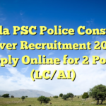 Kerala PSC Police Constable Driver Recruitment 2026: Apply Online for 2 Posts (LC/AI)