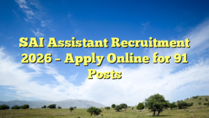 SAI Assistant Recruitment 2026 – Apply Online for 91 Posts