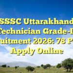 SSSC Uttarakhand Technician Grade-II Recruitment 2026: 78 Posts, Apply Online