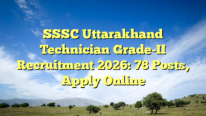 SSSC Uttarakhand Technician Grade-II Recruitment 2026: 78 Posts, Apply Online
