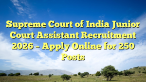 Supreme Court of India Junior Court Assistant Recruitment 2026 – Apply Online for 250 Posts