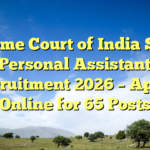 Supreme Court of India Senior Personal Assistant Recruitment 2026 – Apply Online for 65 Posts