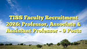 TISS Faculty Recruitment 2026: Professor, Associate & Assistant Professor – 9 Posts